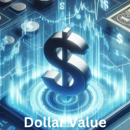 Dollar Value: Introduction, Value, Significance, and Influencing Factors