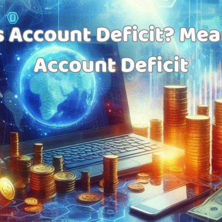 What is Account Deficit? Meaning of Account Deficit