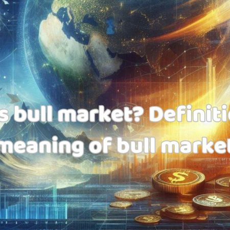 What is bull market? Definition and meaning of bull market