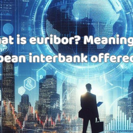 What is euribor? Meaning of european interbank offered rate