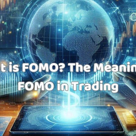 What is FOMO? The Meaning of FOMO in Trading