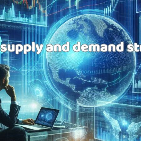 Forex supply and demand strategy: Introduction, Characteristics, How to Identify