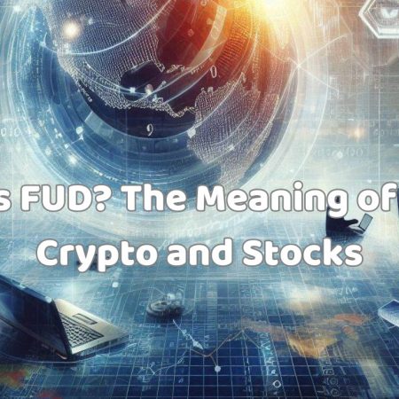 What is FUD? The Meaning of FUD in Crypto and Stocks