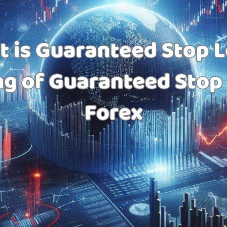 What is Guaranteed Stop Loss? Meaning of Guaranteed Stop Loss in Forex