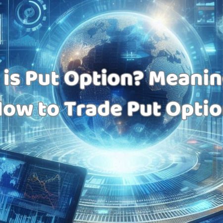 What is Put Option? Meaning and How to Trade Put Option