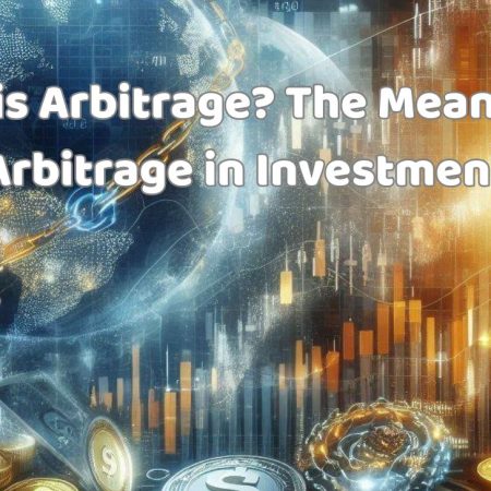 What is Arbitrage? The Meaning of Arbitrage in Investment
